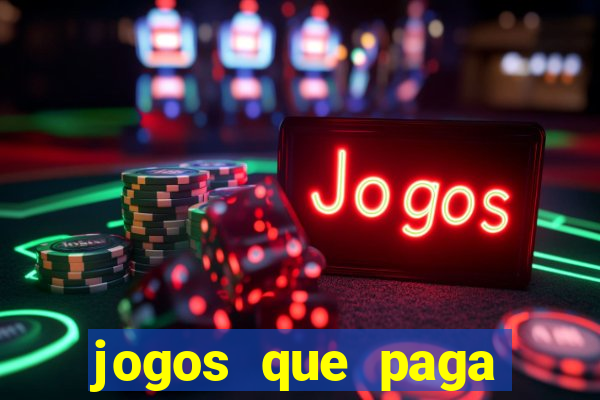 jogos que paga dinheiro de verdade